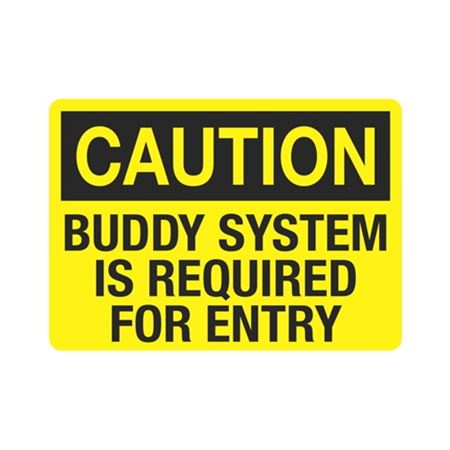 Caution Buddy System Is Required For Entry Sign